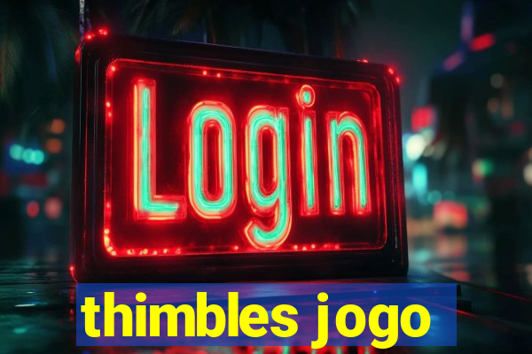 thimbles jogo